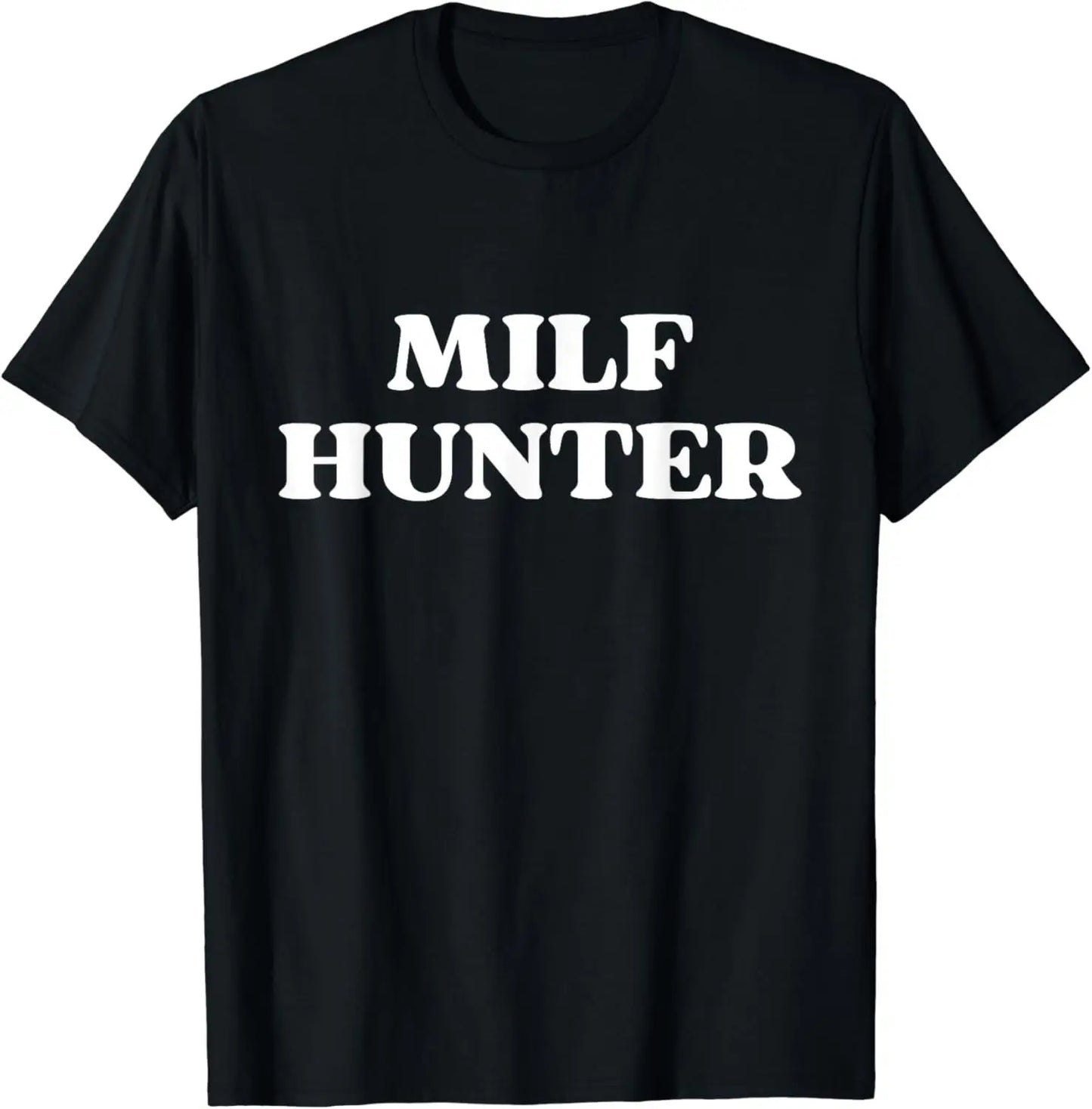 MILF Hunter | Funny Adult Humor Joke for Men Who Love Milfs T-Shirt Men Clothing Tops Graphic T Shirts  Camisetas Streetwear